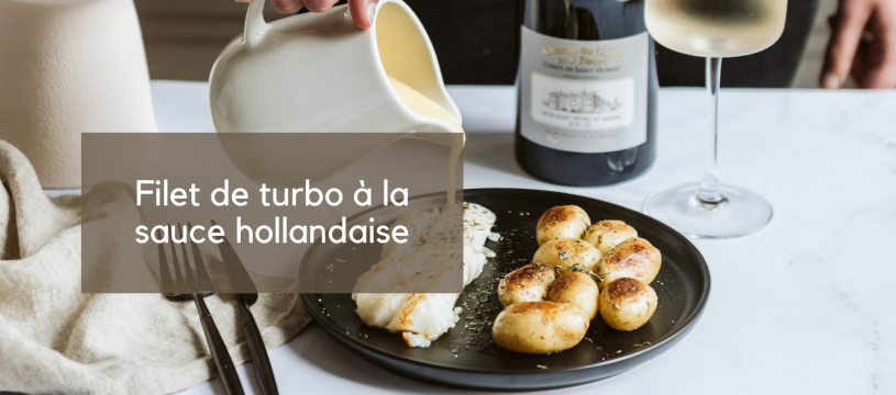 Filet de turbo à la sauce hollandaise et ses pommes de terre vapeurs